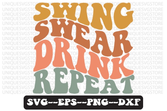Download Swing Swear Drink Repeat Wavy Svg Design - Premium Bundle